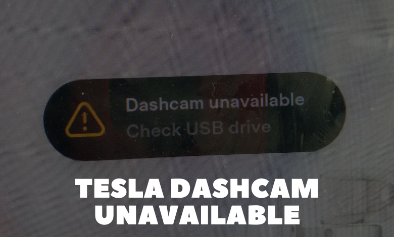 Tesla Dashcam Unavailable
