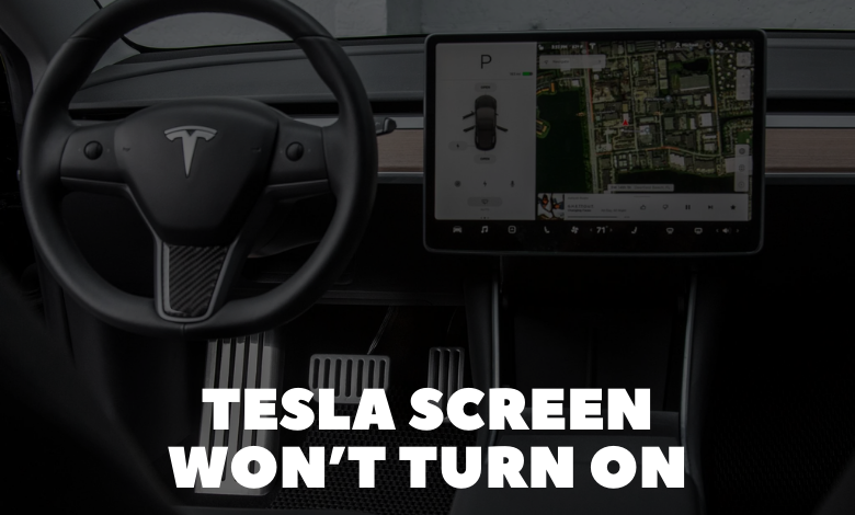Tesla Screen Won't Turn On