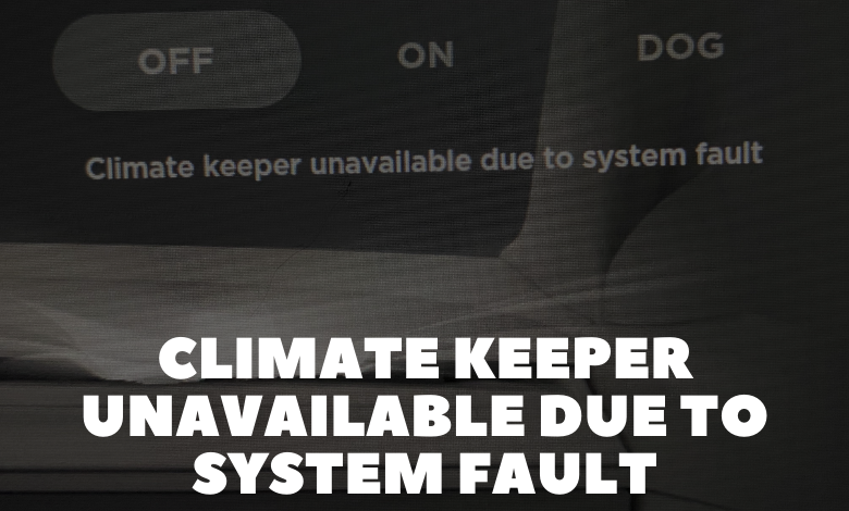 Climate Keeper Unavailable Due To System Fault