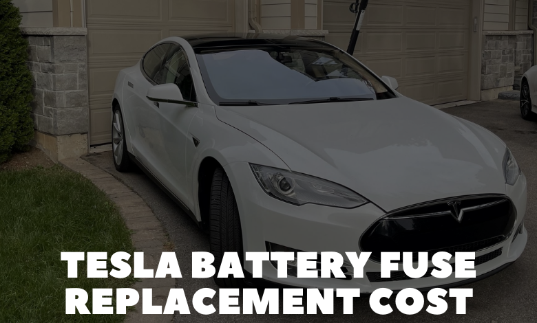 Tesla Battery Fuse Replacement Cost