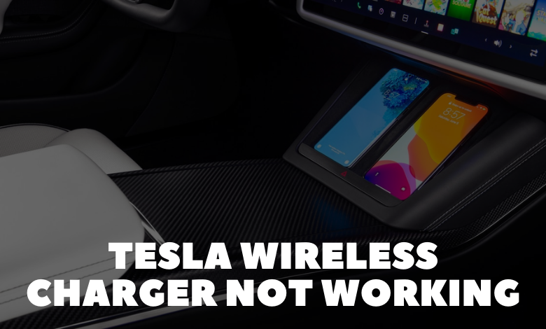 Tesla Wireless Charger Not Working