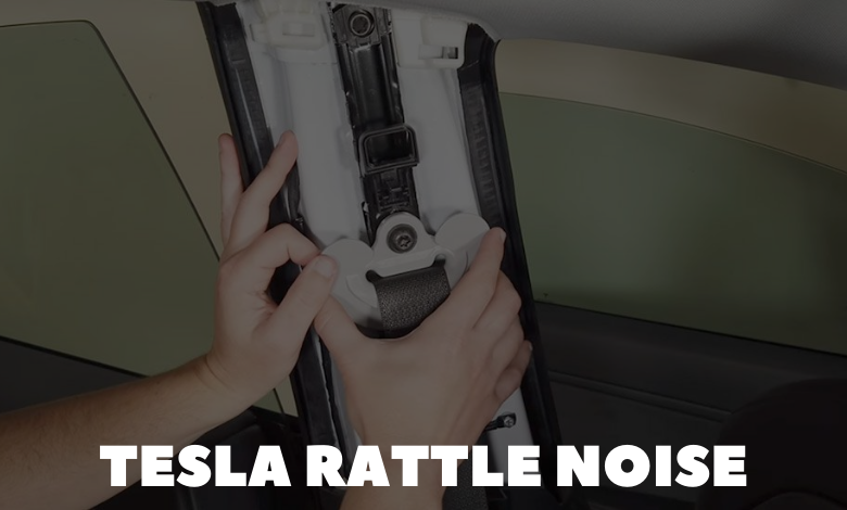 Tesla Rattle Noise