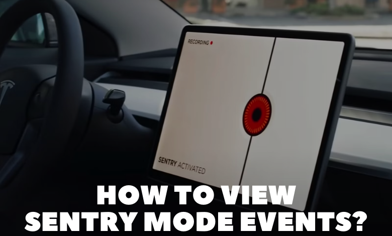 How to View Sentry Mode Events on Tesla?